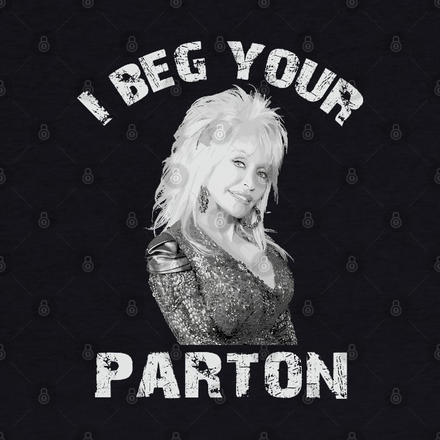 I beg your parton - Dolly Parton by Nolinomeg